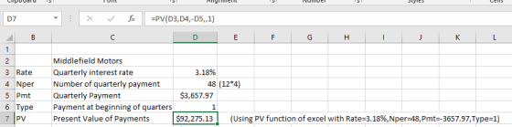 Lipuvaru வாயாடாட D7 X fx =PV(D3,D4,-D5,,1) DE E В F G H I J K L 2 3 Rate 4 Nper 5 Pmt 6 Type 7 PV Middlefield Motors Quarterl