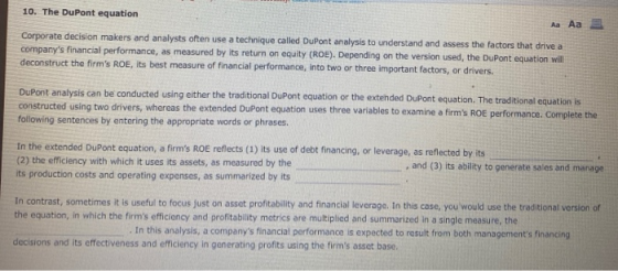 10. The DuPont equation Corporate decision makers and analysts often use a technique called DuPont analysis to understand and
