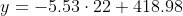y - 5.53 - 22 + 418.98