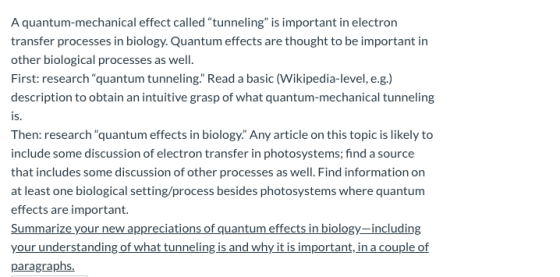 A quantum-mechanical effect called tunneling is important in electron transfer processes in biology. Quantum effects are th