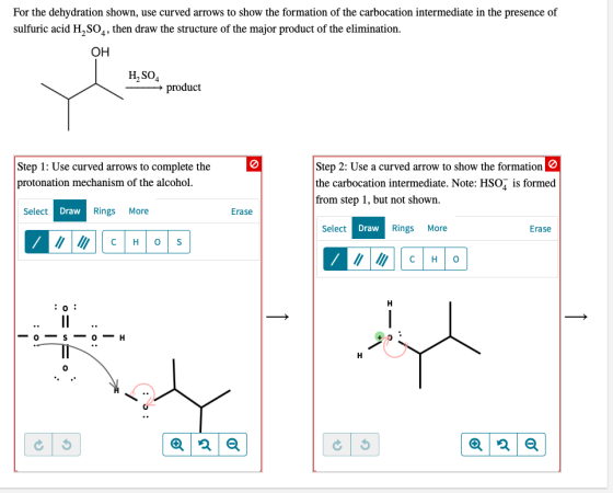 For the dehydration shown, use curved arrows to show the formation of the carbocation intermediate in the presence of sulfuri