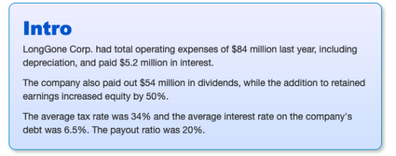 Intro Long Gone Corp. had total operating expenses of $84 million last year, including depreciation, and paid $5.2 million in