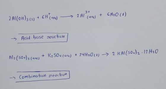 3+ 2 Alcoit) 3 (s) + CHT90) -2 A1 (wa) + 6H2O(l) → Acid-base reaction / Al2(SO4)2 (aw) + R2 SO4 (aw) + 24H20 (1) ► 2 KAl(SO4)