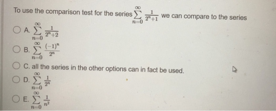 To use the comparison test for the series > 2n +1 we can compare to the series ΟΑΣτο -11 0 O C. all the series in the other o