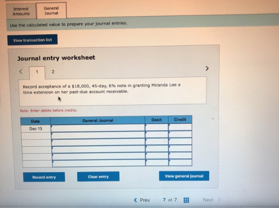 General Journal Interest Amounts Use the calculated value to prepare your journal entries. View transaction list Journal entr
