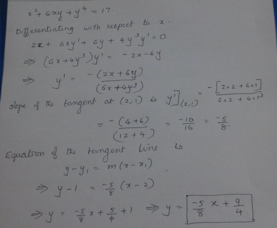 x ²6 xy + y 4 = 17. Differentiating with respect to a 2x+ oxyt by + 4 4 y = o. (6x +44 y= - 2x-by - - (2x+64 y (62 +999) (
