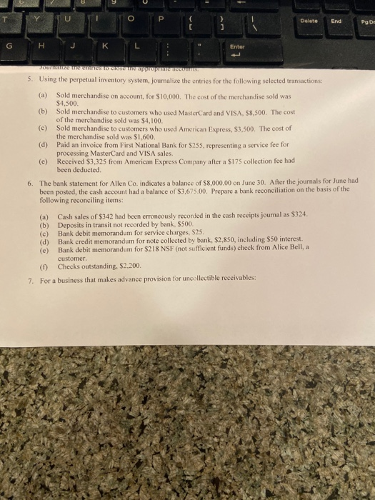 Delete End PgDm H J K L OUT TO US appropres 5. Using the perpetual inventory system, journalize the entries for the following