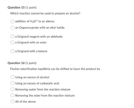 Question 15 (1 point) Which reaction cannot be used to prepare an alcohol? addition of H30+ to an alkene. O an Organocuprate
