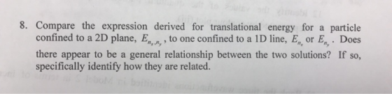 8. Compare the expression derived for translational energy for a particle confined to a 2D plane, Em..., to one confined to a