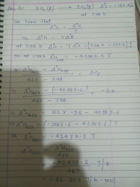 6 - 3 0, (9) 209 (9) AS - - 137,25/ at 298 K we know it had 13 AM 30 Al - TAS at 298 k 341 = TAs (298% – 134.23 So, ał 298 k