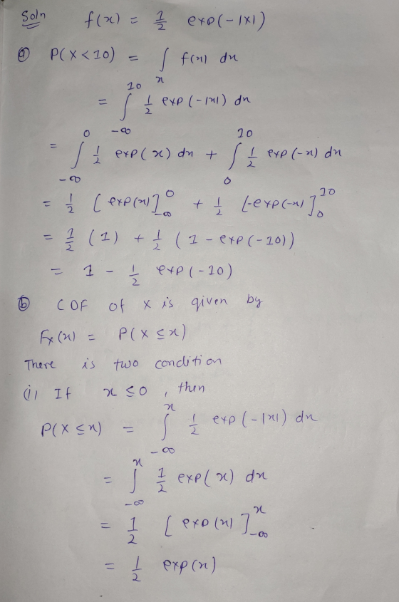 exo(u oo Soln 1 c 20 f(x) = exp(-1x1) 0 P(x <10) s fral du ja 4 0301-mo) din Sh £ (exp (2)] + Į (-exp(-ni] (1) + (1 1 - exp(-