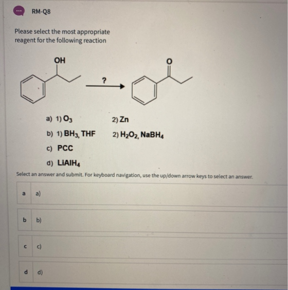 RM-Q8 Please select the most appropriate reagent for the following reaction guage a) 1) O3 2) Zn 2) H2O2, NaBH4 b) 1) BH3, TH