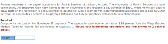 Frances Newberry is the payroll accountant for Pack-It Services of Jackson, Arizona. The employees of Pack-It Services are pa