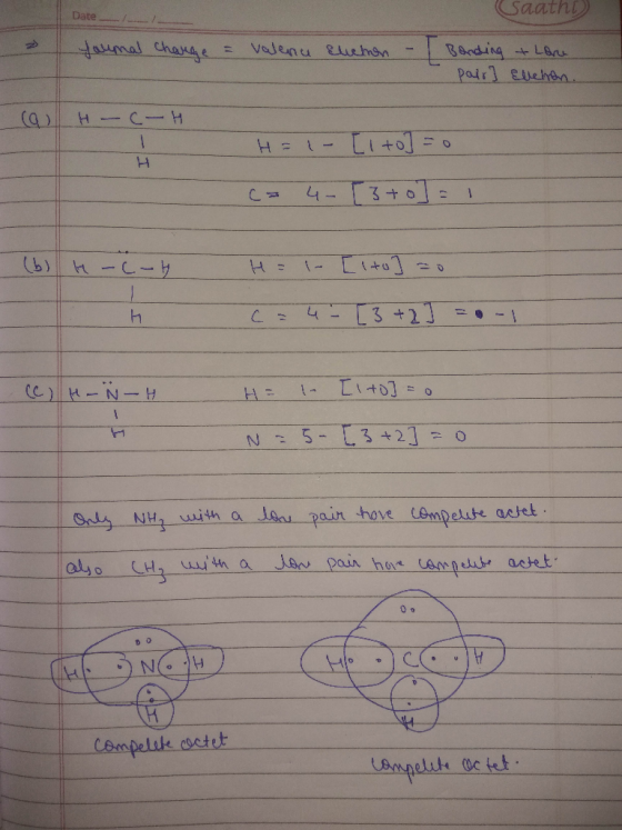 Date Caath foumal change = valencu suction - Bonding + Lore pair ? Ellehon. (9) Н - С - Н H = - ca 4 - [3+0] = 1 . (b) t-c-h