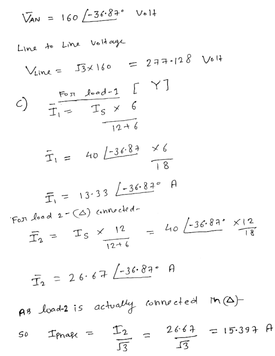 VAN = 160/-36.87° volt Line to Line voltage Veine = For I; 53x160 = 2770128 Volt load-1 [ Y] Is x 6 T2+6 I, 40 /-36.87 x6 T8