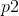 p{2}