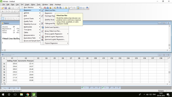 Minitab- Untitled File Edit Data Calc StatGraph Editor Tools Window Help Assistant Besic Statistics Begression Eitted Line Plot... Regression Mod el the relationship between one Control Charts Quality Tools :Lal T □ ○ \ 。Lİ Reliability Survival とOrthogonal Rel regressionen quadratic, or cubic MutivariatePartial Least Square.. Session Source Regression 1 37Time Series 15 25 Binary Fitted Line Plot.. Binary Logistic Regression Total 16 401Iables Nonparametrics 、Ita ordinal Logistic Regression.. Equivalence Tests Power and Sample Size,lte Fitted Line: Boilind Nominal Logistic Regression.“ Pojsson Regression Boiling Point Barometric Pressure 25.14 26.57 28.49 27.76 29.64 29.88 204.6 208.6 212.2 Current Worksheet: Worksheet 1 Editable rP ^ 4) ENG 08-09-2018