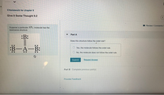 CHomework for chapter 9 Give It Some Thought 9.2 Review Constants Suppose a particular AB, molecule has the resonance structu