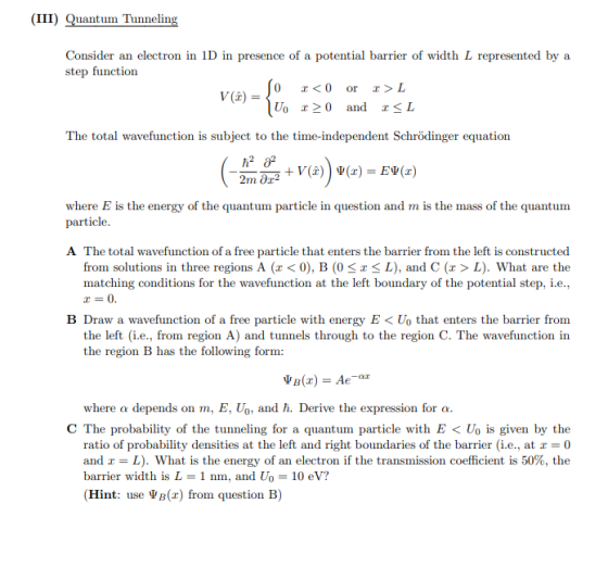 (III) Quantum Tunneling Consider an electron in 1D in presence of a potential barrier of width L represented by a step functi