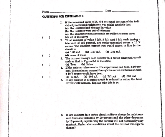 Name Date QUESTIONS FOR EXPERIMENT 8 1. If the moagured value of Ry did not equal the sum of the indi- vidually measured resi