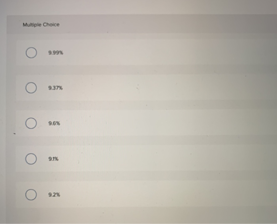 Multiple Choice 9.99% 9.37% 9.6% 9.2%