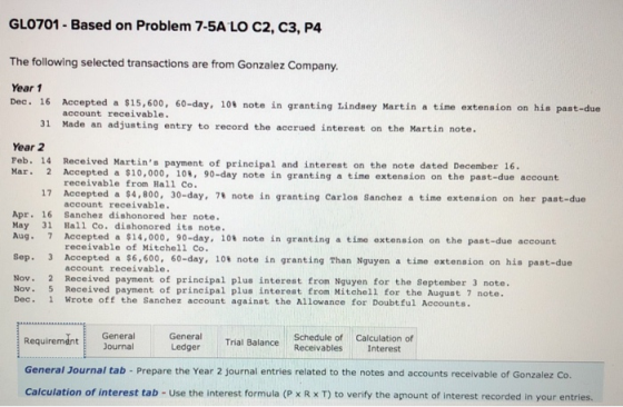 GL0701 - Based on Problem 7-5A LO C2, C3, P4 The following selected transactions are from Gonzalez Company. Year 1 Dec. 16 Ac