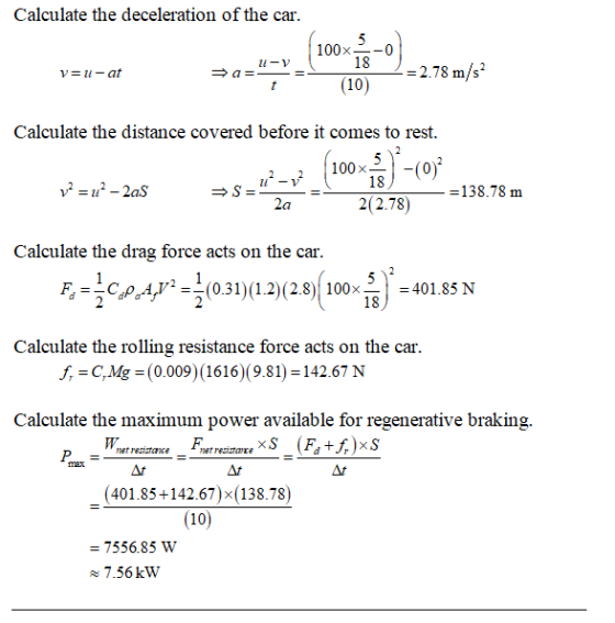 Calculate the deceleration of the car. Calculate the distance covered before it comes to rest. S-u-12 -=138.78 m V= 203 = 2a