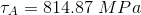 \\ \tau_A=814.87\ MPa
