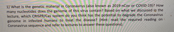 1) What is the genetic material in Coronavirus (also known as 2019-nCov or COVID-19)? How many nucleotides does the genome of