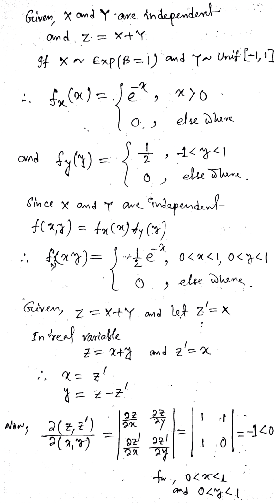 Geeven, X and Y are independent and. Z = X+Y If you Exp(B-1) and Yn Unif (-1,1] .. fxe () = e ? e. nyo 10., else where 1 3 an