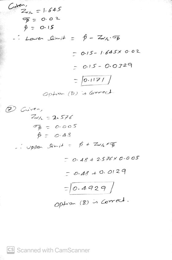 Caven, Zan=1.645 p= 0.02 Ê = 0.15 : Lower limit = Ê - Zoli To = 0.15-1.645% 0.02 = 0.15-0.0329 - 10.1171] Option (D) is corre