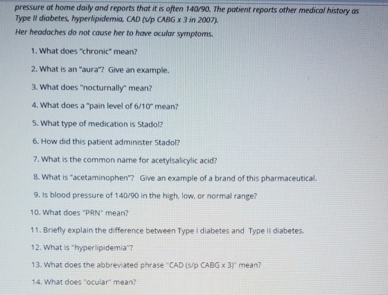 pressure at home daily and reports that it is often 140/90. The patient reports other medical history as Type Il diabetes, hy