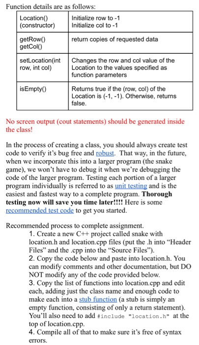 Function details are as follows: Location() Initialize row to - 1 (constructor) Initialize col to - 1 getRow() getColo return