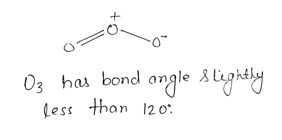 ozono Oz has bond angle slightly less than 1200
