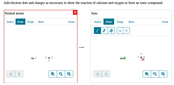 Add electron dots and charges as necessary to show the reaction of calcium and oxygen to form an ionic compound. Neutral atom