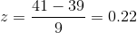 z=\frac{41-39}{9}=0.22