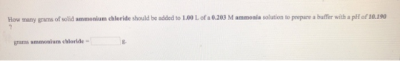 How many grams of solid ammonium chloride should be added to 1.00 L of a 0.203 M ammonia solution to prepare a buffer with a