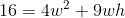 16=4w^2+9wh