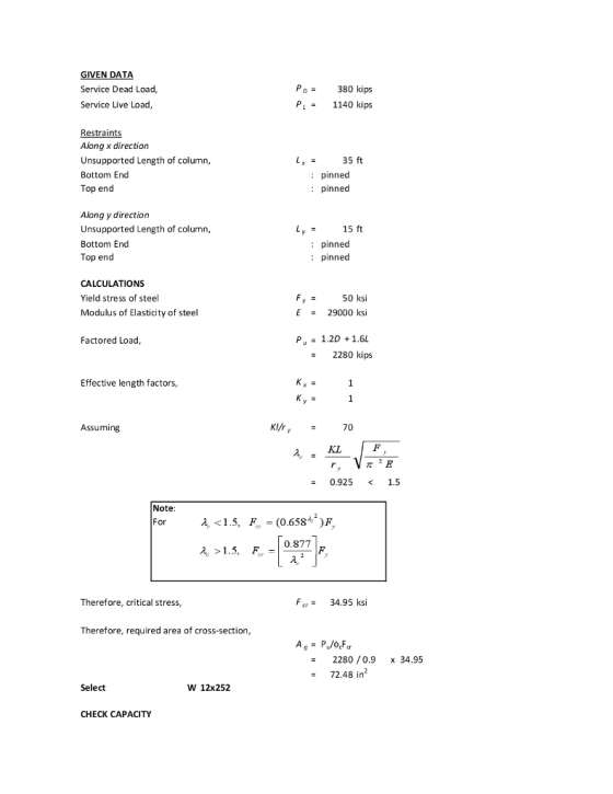 GIVEN DATA Service Dead Load, Service Live Load, Po P = 380 kips 1140 kips Restraints Along x direction Unsupported Length of