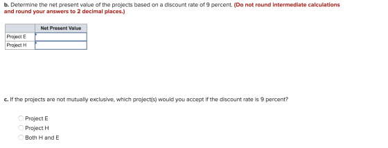 b. Determine the net present value of the projects based on a discount rate of 9 percent. (Do not round intermediate calculat