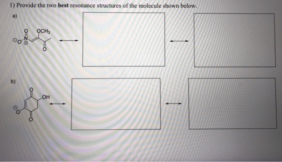 1) Provide the two best resonance structures of the molecule shown below. a) оснз b) он