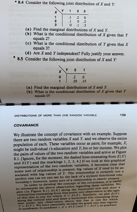• 8.4 Consider the following joint distribution of X and Y: X Y 1 2 3 1 .1 .2 0 102 0 .1 .3 (a) Find the marginal distributio