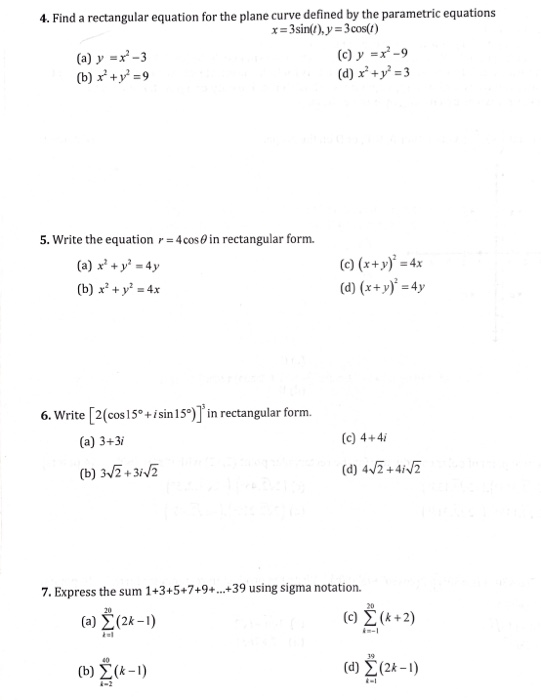 4. Find a rectangular equation for the plane curve defined by the parametric equations x=3sin()y = 3 cos(1) (a) y = x-3 (C) y