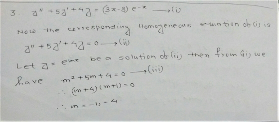 Let - einx. 3 Now the 2 +5g +4y= (3x-8) ex i corresponding Homogeneous eanation of cis is 7 +50+4)=0-> (ii) be a solution
