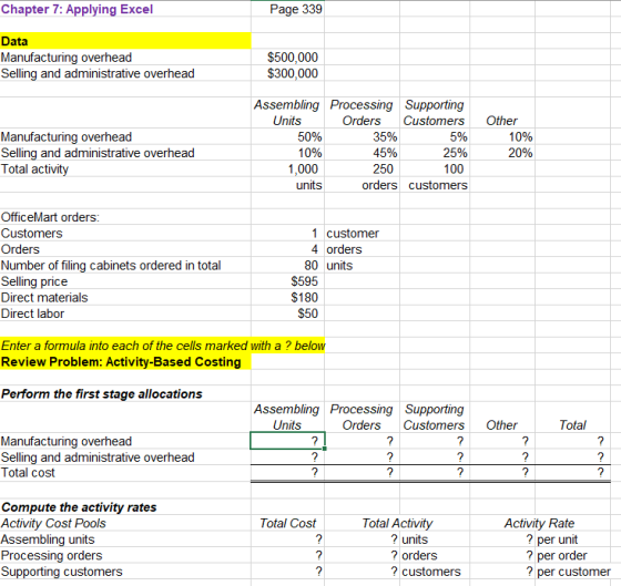 Chapter 7: Applying Excel Page 339 Data Manufacturing overhead Selling and administrative overhead $500,000 $300,000 Manufact