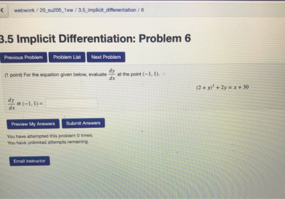 < webwork / 20_su205_1xw / 3.5_implicit differentiation / 6 3.5 Implicit Differentiation: Problem 6 Previous Problem Problem