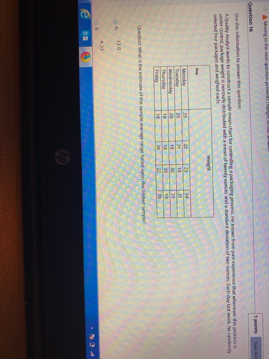 > Moving to the next question prevents changes d el 1 points Save Ans Question 16 Use this information to answer this questio