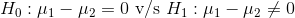 HO : μι - μ2 = 0 v/s H, :μι - μ2 40