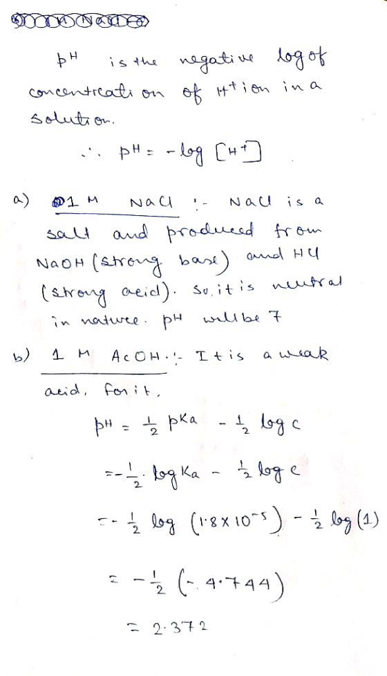 ph is the negative log of concentration of ittion in a solution. i pHs-log [H] a) 01 Nau : Nall is a salt and produced from