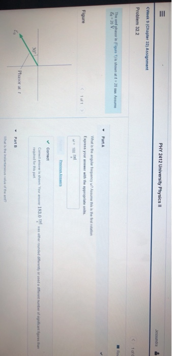 PHY 2412 University Physics II Jessundra & Week 9 (Chapter 32) Assignment Problem 322 The emphasorn E = 20 ure 1) is shown 20